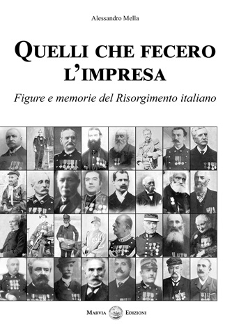 ALESSANDRO

                                                    MELLA QUELLI CHE

                                                    FECERO L'IMPRESA

                                                    Figure e memorie del

                                                    Risorgimento

                                                    italiano