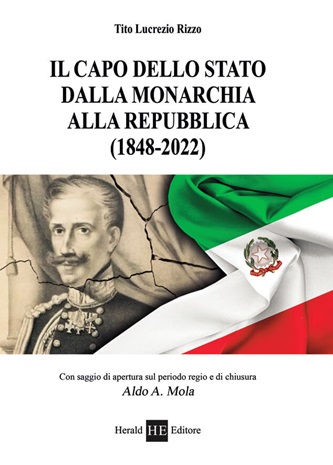 IL CAPO

                                                          DELLO STATO

                                                          DALLA

                                                          MONARCHIA ALLA

                                                          REPUBBLICA

                                                          (1848-2022) di

                                                          Tito Lucrezio

                                                          Rizzo con

                                                          prefazione e

                                                          postfazione di

                                                          Aldo A. Mola